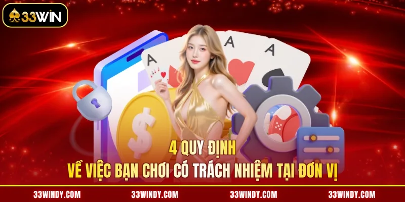 4 quy định về việc bạn chơi có trách nhiệm tại đơn vị