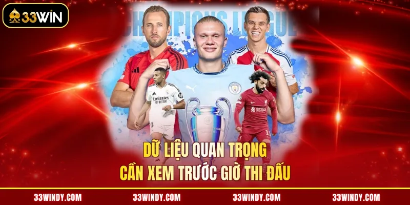Dữ liệu quan trọng cần xem trước giờ thi đấu