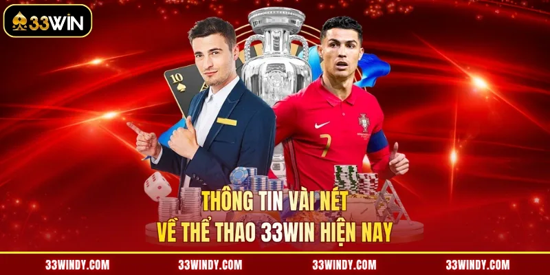Thông tin vài nét về thể thao 33win hiện nay