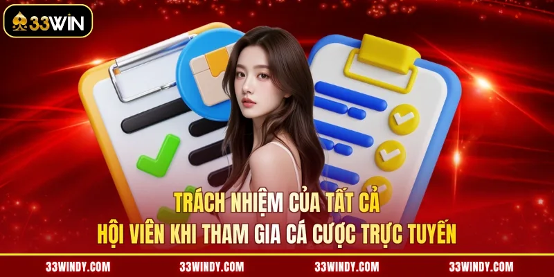 Trách nhiệm của tất cả hội viên khi tham gia cá cược trực tuyến
